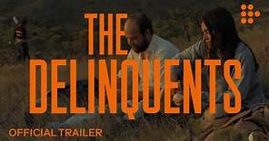 THE DELINQUENTS | Official Trailer | Coming Soon
