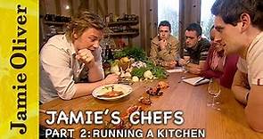 Running a kitchen | Jamie's Chef | Jamie Oliver