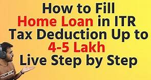 How to Fill Home Loan in Income Tax Return (ITR) | Home Loan Tax Benefit 2022-23| Home Loan ITR