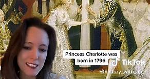 Learn about Princess Charlotte Augusta of Wales! #historytiktok #history #historywithamy #historytok #historytime #historytiktokers #learnontiktok #regency #bridgerton #queens #royalhistory