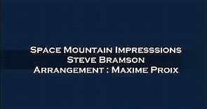Space Mountain Impressions par Steve Bramson / Arrangé par Maxime Proix