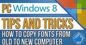 PC Computer Tips: How to Copy Windows Fonts Files from One Computer to Another