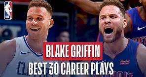 Blake Griffin's Best 30 Plays Of His Career!