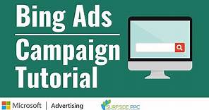 Bing Ads Tutorial - How To Set-Up Microsoft Advertising Campaigns