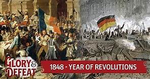 1848 - The Year of (Failed) Revolutions I GLORY & DEFEAT