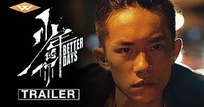 BETTER DAYS Official Trailer | Oscar Nominee: Best International Feature Film (Hong Kong)