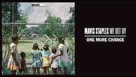Mavis Staples - "One More Change" (Full Album Stream)