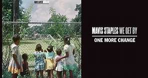Mavis Staples - "One More Change" (Full Album Stream)