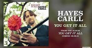 Hayes Carll - You Get It All (Official Audio)