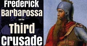 Frederick Barbarossa and the Third Crusade - full documentary