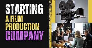 Starting A Film Production Company