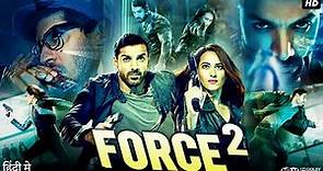 Force 2 Full Movie | John Abraham, Sonakshi Sinha, Tahir Raj Bhasin, Narendra Jha | Review & Fact