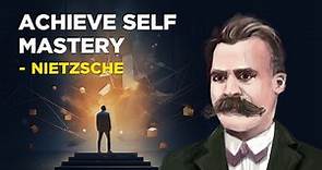 How To Achieve Self Mastery - Friedrich Nietzsche (Existentialism)