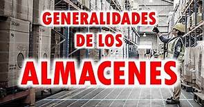 GENERALIDADES DE LOS ALMACENES -Tipos y Clasificación-