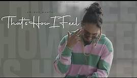 EMIWAY - THAT'S HOW I FEEL (OFFICIAL MUSIC VIDEO)