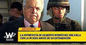 Archivo W: La entrevista de Gilberto Rodríguez Orejuela con La W días antes de su extradición