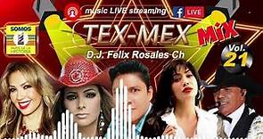 CLÁSICOS DEL TEX MEX REGIONAL MEXICANA MIX VOL. 21 DJ FELIX ROSALES CH