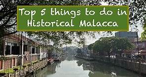 Malacca Travel Guide: Top 5 Things To Do In Malacca (Melaka), Malaysia