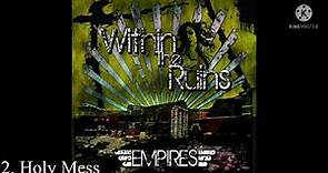Within the Ruins- Empires (Full EP) 2008