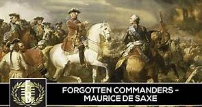 Forgotten Commanders: Maurice De Saxe (War of the Austrian Succession)
