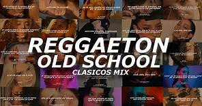 Reggaeton Clasico Mix (Mix Reggaeton Old School) - (Letra)