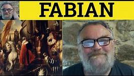 🔵 Fabian Meaning - Fabian Definition - Fabian Origin - Fabian Examples - UK Culture - Fabian Society