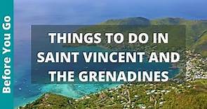 9 TOP Things to Do in Saint Vincent and the Grenadines (& Places to Visit)