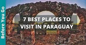 7 BEST Places to Visit in Paraguay & Top Things to Do | Paraguay Travel Guide