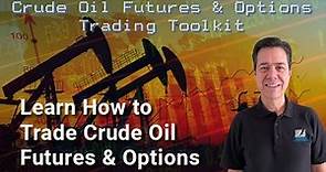 Learn to Trade Crude Oil Futures & Options