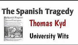 Thomas Kyd - The Spanish Tragedy || University Wits ||