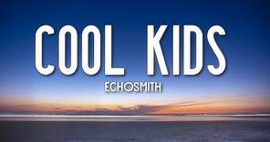 Cool Kids - Echosmith (Lyrics) 🎵