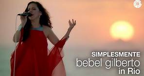 Bebel Gilberto | Simplesmente | Bebel Gilberto In Rio (Ao Vivo)