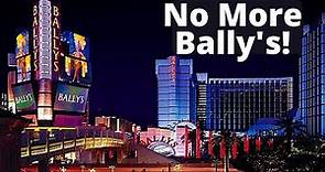 Say Goodbye to Bally's Hotel & Casino in Las Vegas!