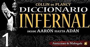 Diccionario Infernal DEMONOLOGÍA - Jacques Collin de Plancy - Lectura Aarón hasta Adán