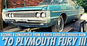 Rescuing This 1970 Plymouth Fury III Convertible From a North Carolina Tobacco Barn