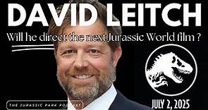 David Leitch to direct next Jurassic World - July 2nd 2025 UNIVERSAL SETS THE DATE!