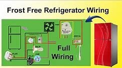 Frost Free Refrigerator Full Wiring | Double Door Refrigerator Wiring | No Frost Fridge Wiring