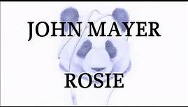 John Mayer - Rosie (Lyrics)