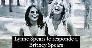 Lynne Spears le responde a Britney Spears