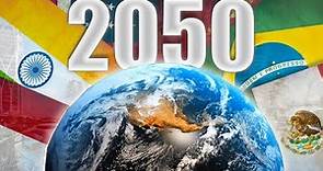 Los 10 Países que serán potencias en 2050