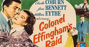 Colonel Effingham's Raid (1946) | Comedy Movie | Charles Coburn, Joan Bennett, William Eythe