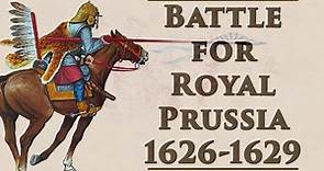 The Battle For Royal Prussia 1626-1629 | Polish-Swedish War (Pt. 3)