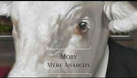 Moby - Mere Anarchy (Lyrics)