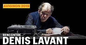 Denis Lavant, rencontre à Avignon