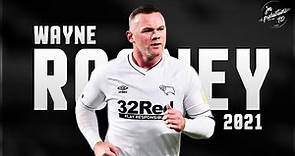 Wayne Rooney 2021 ► Amazing Skills & Goals - The last Season - Derby County | HD