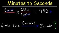 Converting Minutes to Seconds and Seconds to Minutes