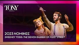 Sweeney Todd: The Demon Barber of Fleet Street | 2023 Tony Award Nominee