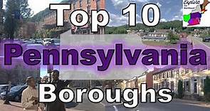 Top 10 Pennsylvania Boroughs/Small Towns to Visit
