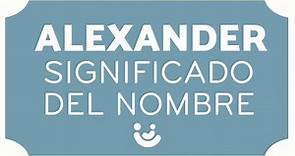 SIGNIFICADO del nombre ALEXANDER 👦🏻 (Origen, variaciones y Alexanders famosos)