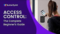 Access Control 101: The Complete Beginner's Guide